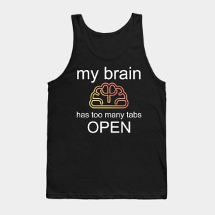 Too Many Tabs Open Brain Tank Top